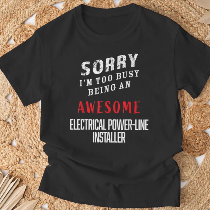 I'm Too Busy Being Awesome Electrical Power-Line Installer T-Shirt Gifts for Old Men