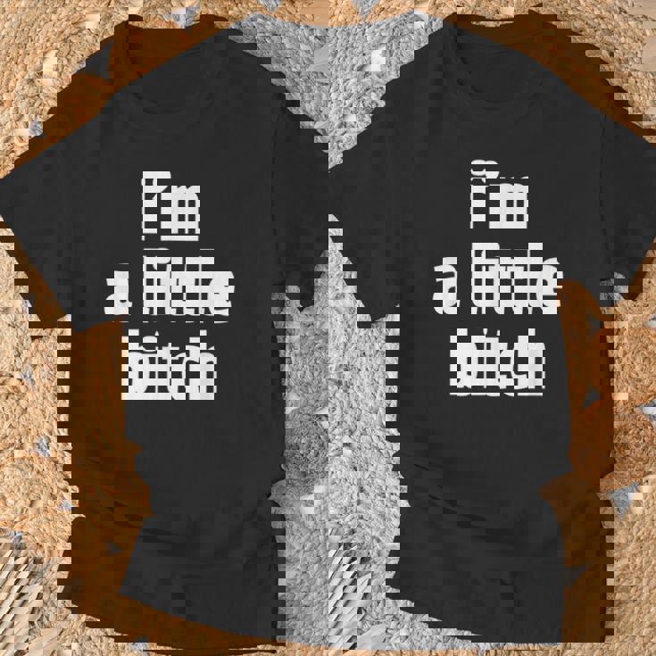 I'm A Little Bitch- Regalos Divertidos Deenganza Para Camiseta unisex Regalos para ancianos