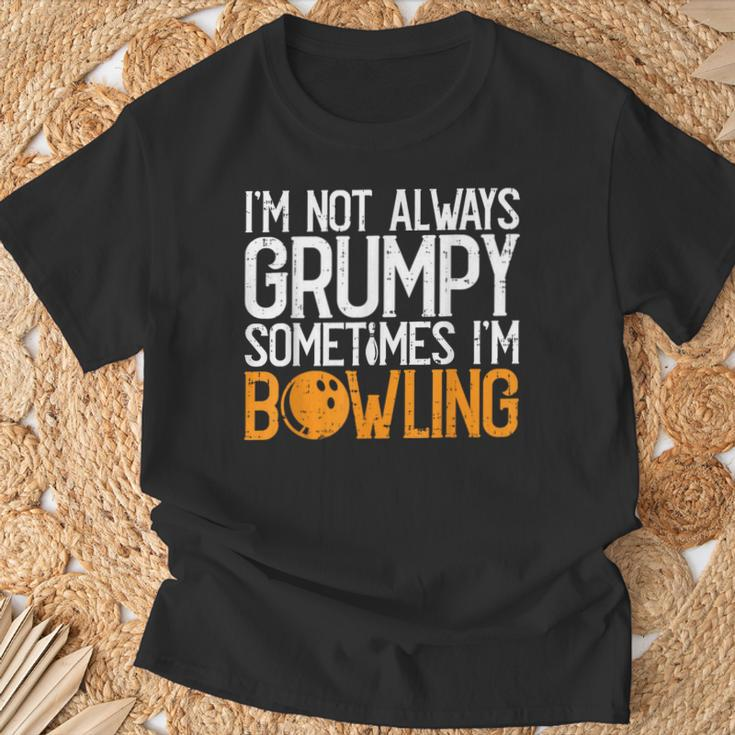 I'm Not Always Grumpy Sometimes I'm Bowling Bowlers & T-Shirt Gifts for Old Men