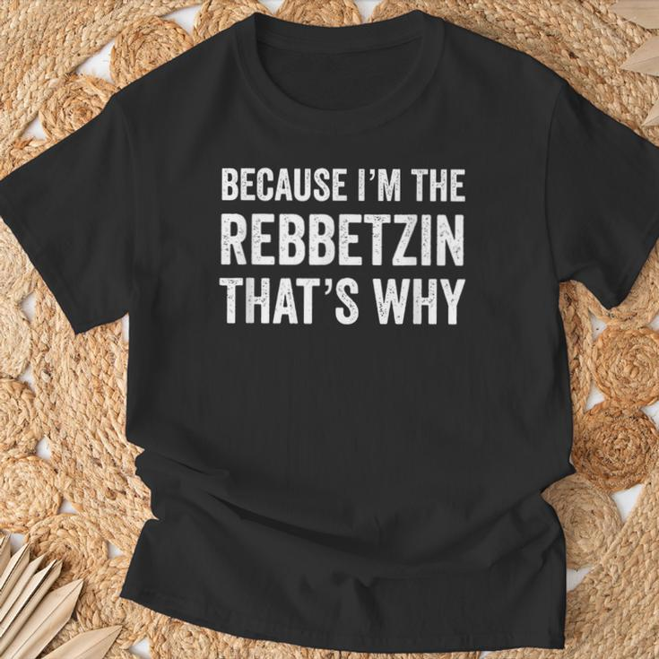 Because I'm The Rebbetzin That's Why Jewish Rabbi Purim T-Shirt Gifts for Old Men