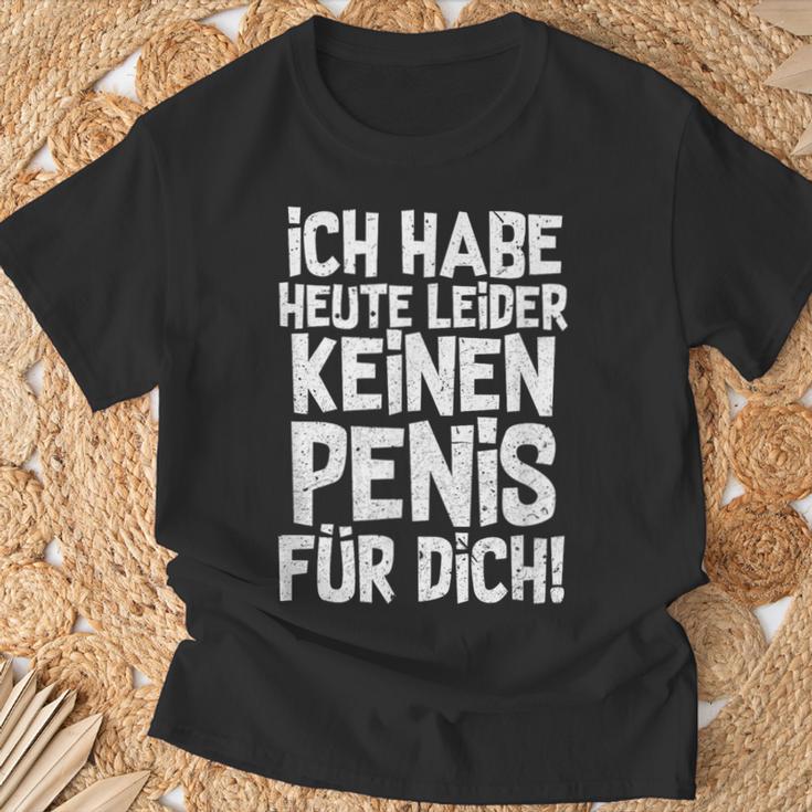 Ironie Ich Habe Heute Unider Kein Für Dich I'm Not T-Shirt Geschenke für alte Männer