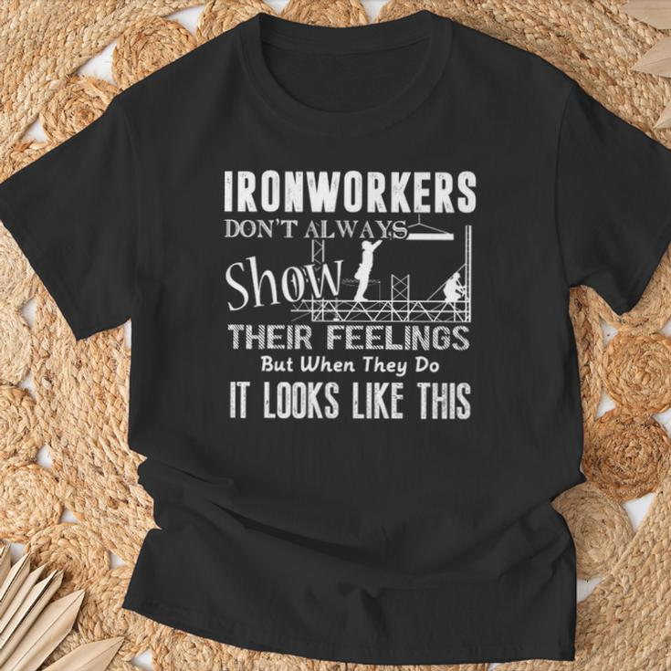 Ironworkers Don't Always Show Their Feelings T-Shirt Gifts for Old Men