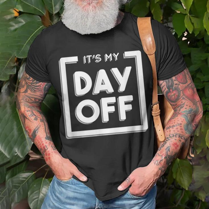 It's My Day Off Work For A Friend Who Hates Work T-Shirt Gifts for Old Men