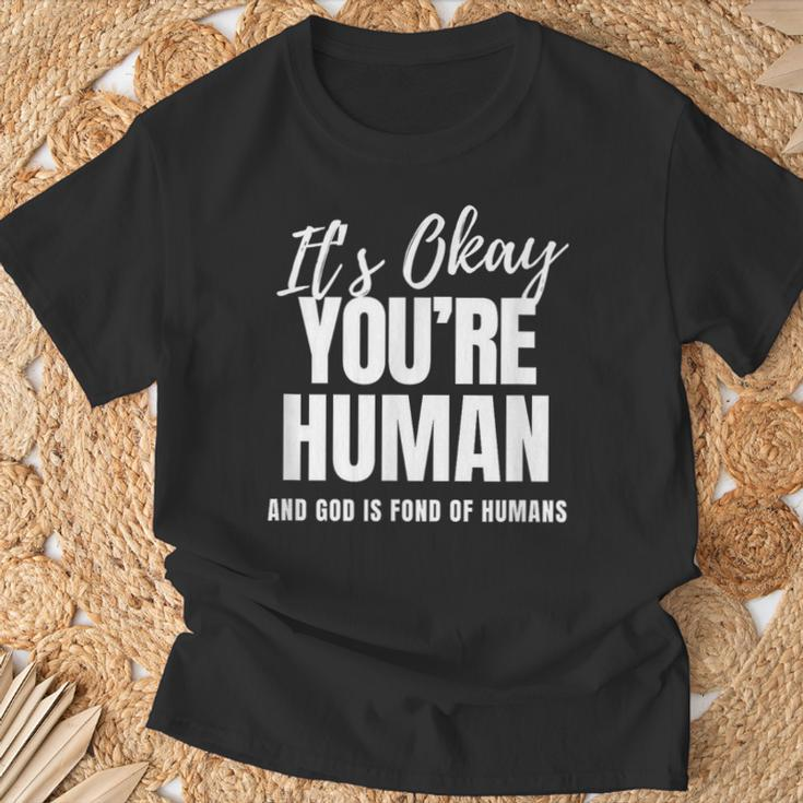 It's Ok You're Human Inspirational Spiritual Encouragement T-Shirt Gifts for Old Men