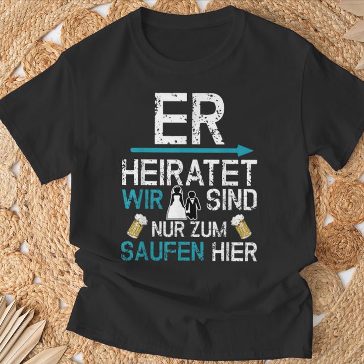 Jga Er Heiratet Wir Sind Nur Zum Saufen Hier English Language Not S T-Shirt Geschenke für alte Männer