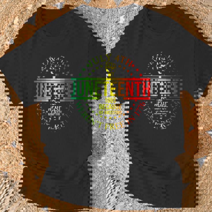 July 4Th Junenth 1865 Because My Ancestors Women T-Shirt Gifts for Old Men