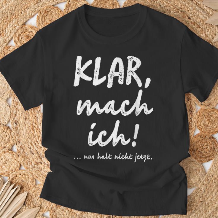 Klar Mach Ich Nur Halt Nicht Jetzt Kannt T-Shirt Geschenke für alte Männer