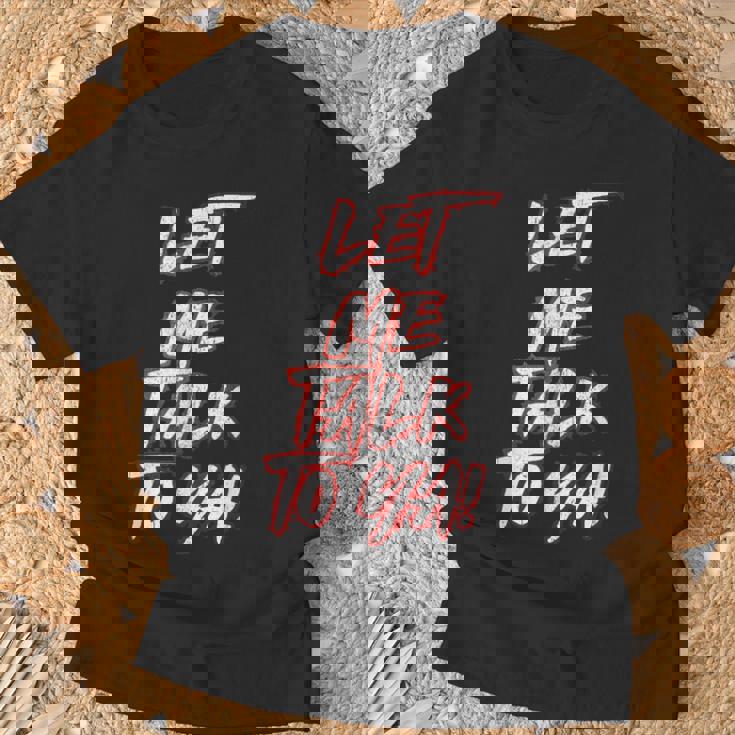 Let Me Talk To Ya Simple Saying Red And White T-Shirt Gifts for Old Men