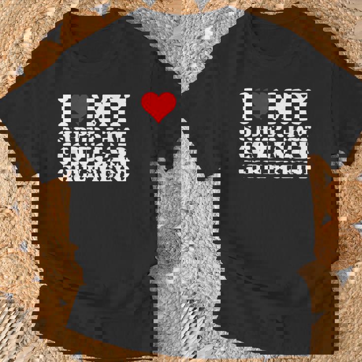 I Love My Super Hot Cougar Girlfriend I Heart My Girlfriend T-Shirt Gifts for Old Men