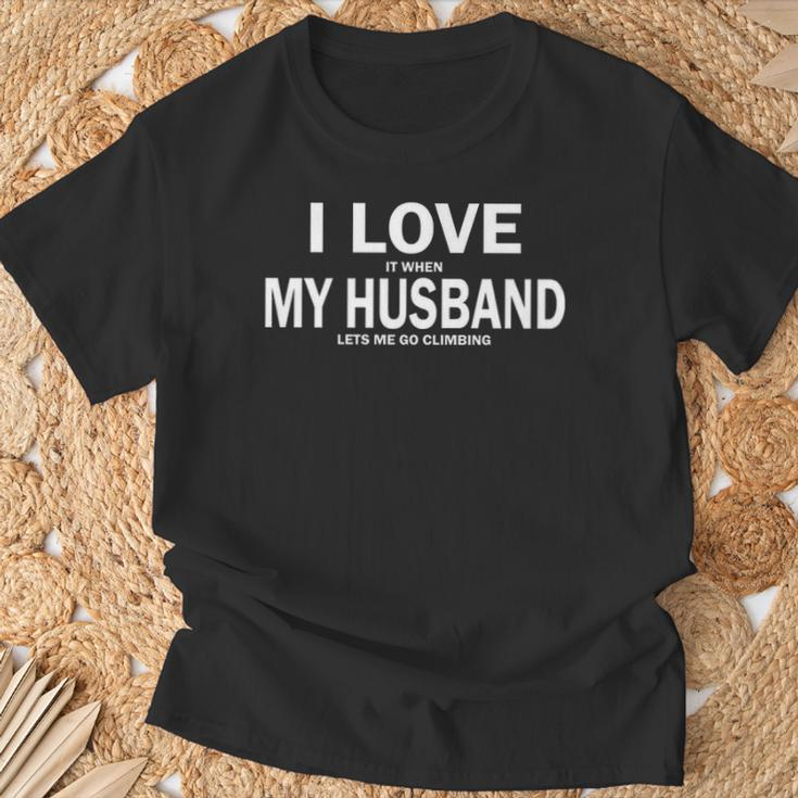 I Love It When My Husband Lets Me Go Climbing T-Shirt Gifts for Old Men