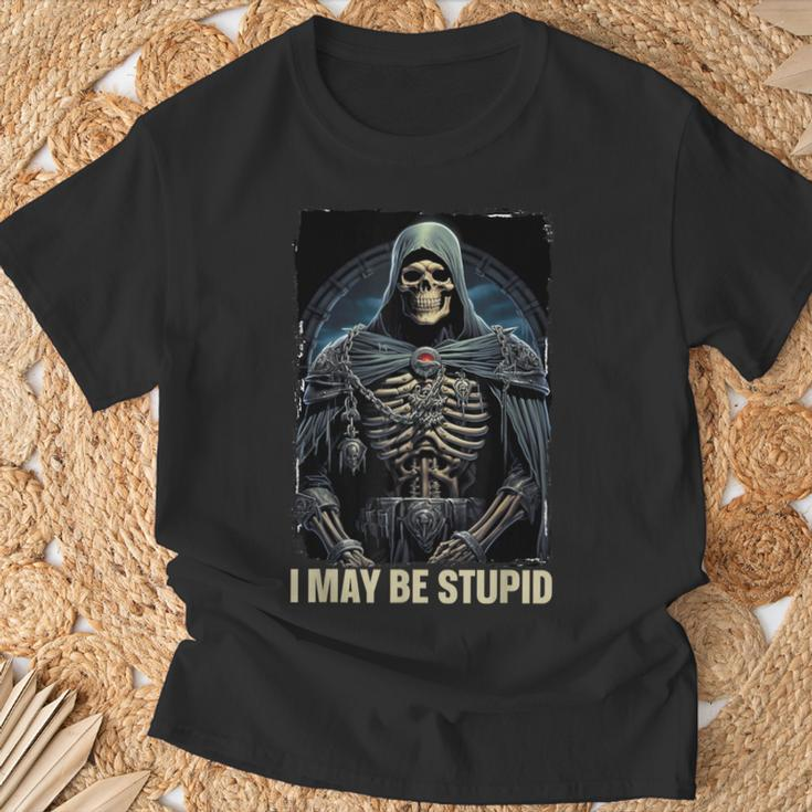 I May Be Stupid Cringe Skeleton T-Shirt Gifts for Old Men