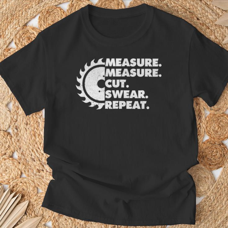 Measure Measure Cut Swear Repeat Woodworker T-Shirt Gifts for Old Men