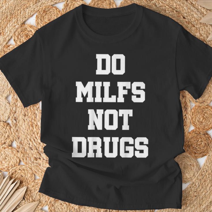 Do Milfs Not Drugs S T-Shirt Geschenke für alte Männer