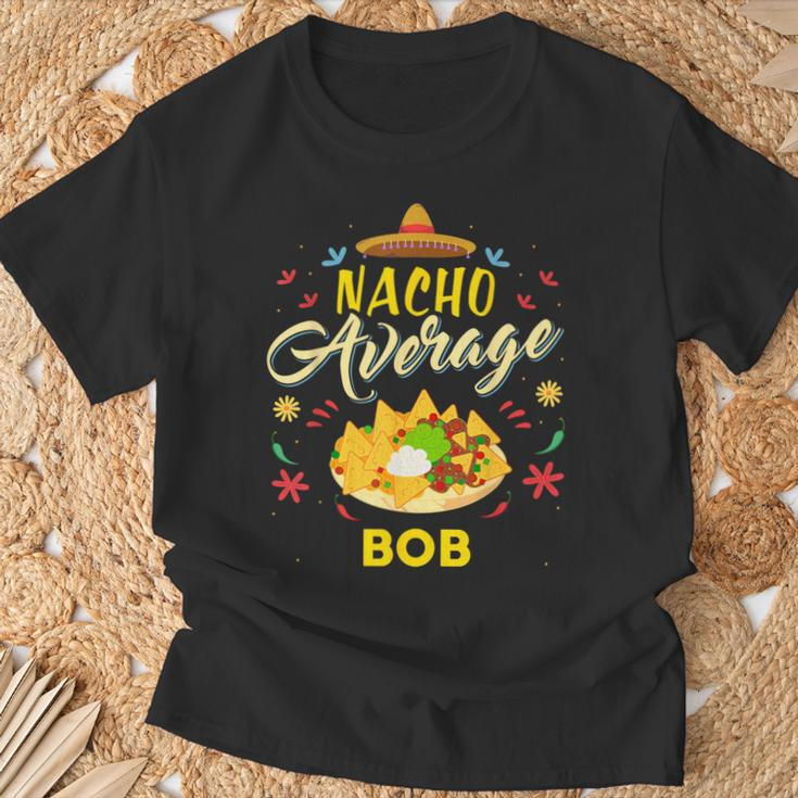 Nacho Average Bob Name T-Shirt Gifts for Old Men