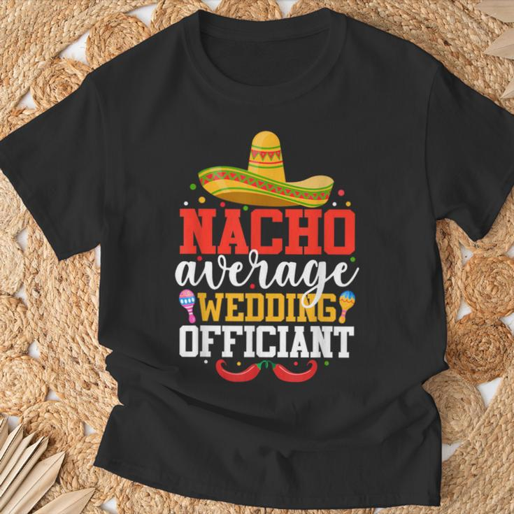 Nacho Average Wedding Officiant Mexican Cinco De Mayo T-Shirt Gifts for Old Men