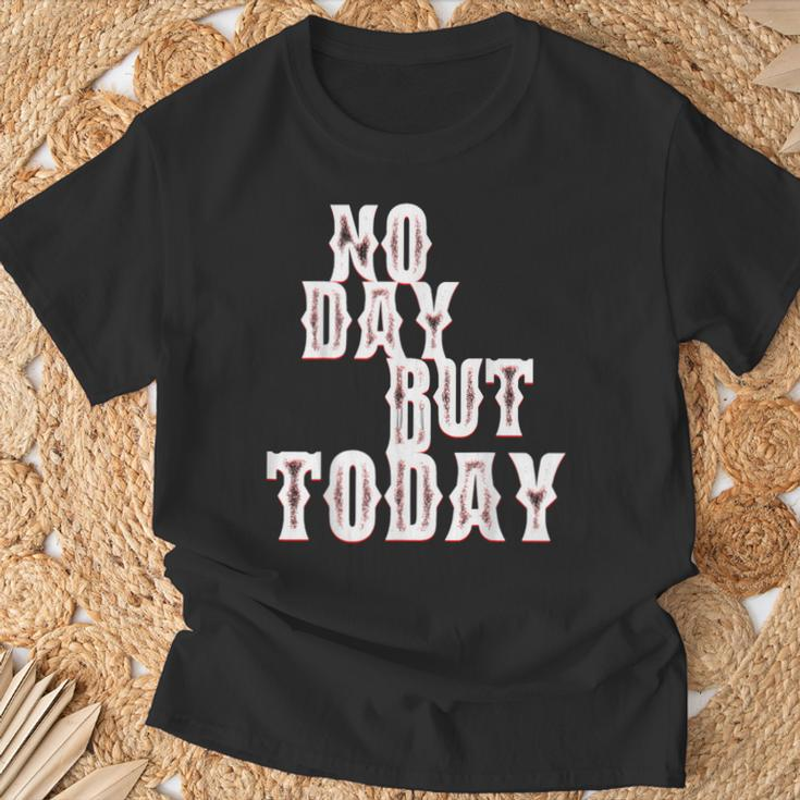 Theatre Gifts, No Day But Today Shirts