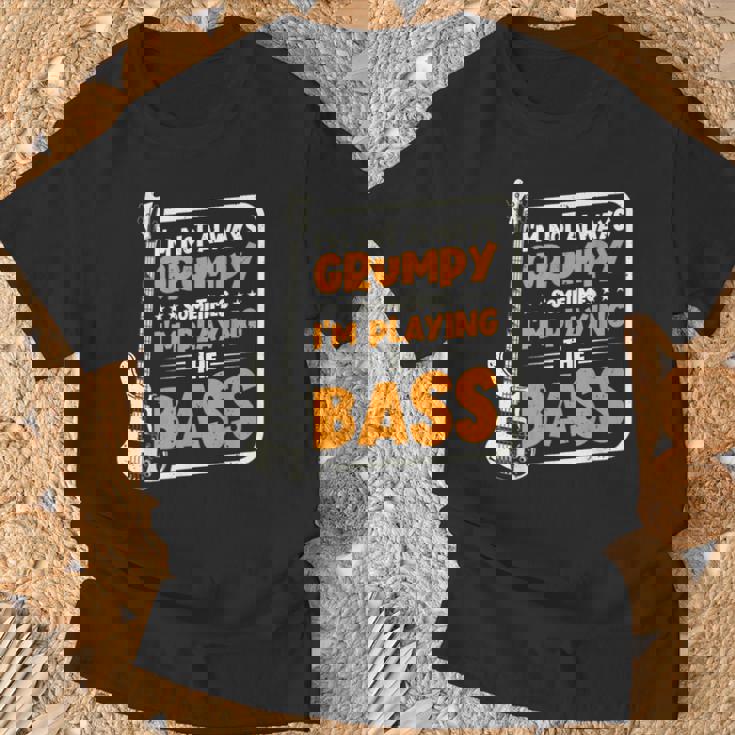 No Siempre Estoy De Mal Humor Tocando El Contrabajista Camiseta unisex Regalos para ancianos