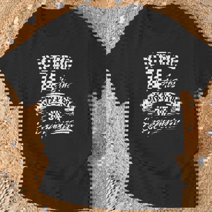 No Tengo 74 Años Tengo 18 Con 56 De Experiencia Cumpleaños Camiseta unisex Regalos para ancianos