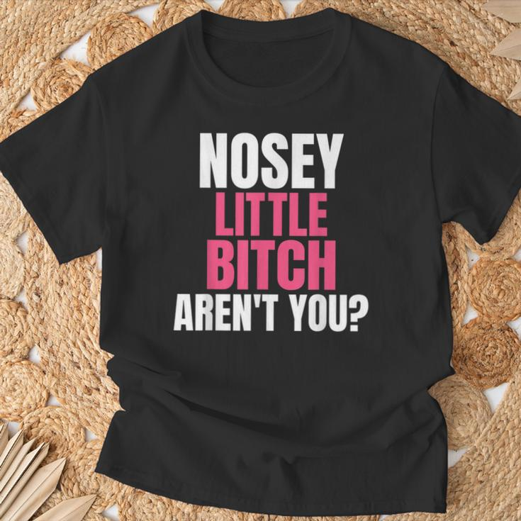 Nosey Little Bitch-Vulgar Profanity Adult Language T-Shirt Gifts for Old Men