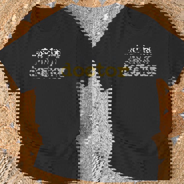 Phd Gifts, Funny Shirts, Phd Shirts