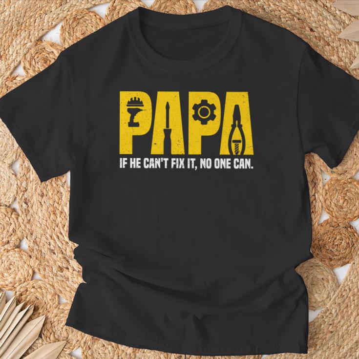 Papa Papa Wenn Er Es Nicht Reparieren Kann Kann Niemand Lustigeratertag T-Shirt Geschenke für alte Männer