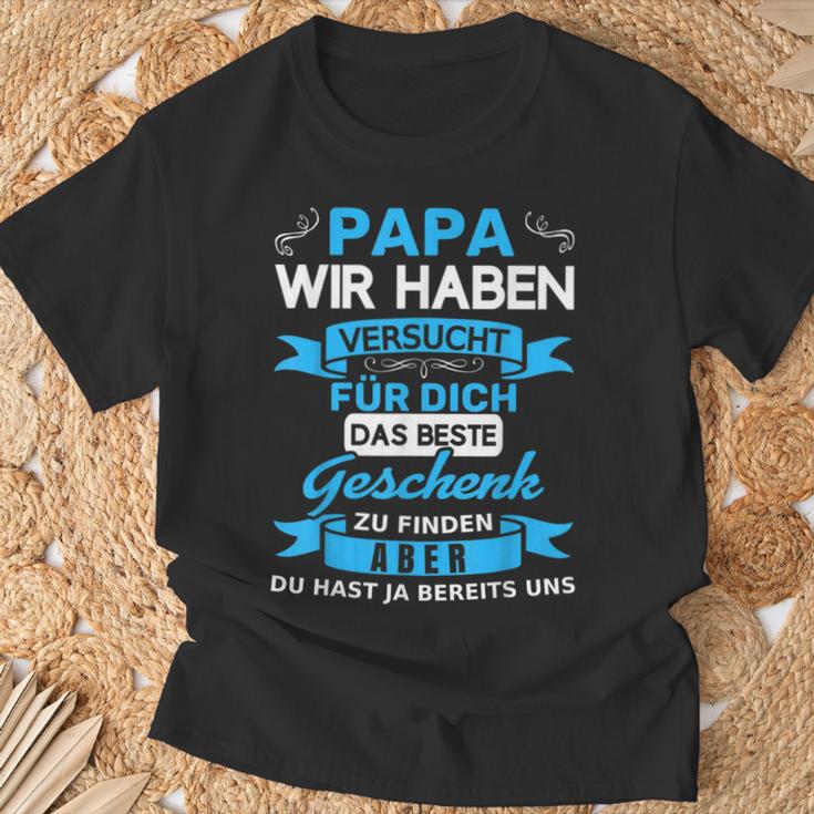 Papa Wir Habenersucht Für Dich Das Beste Geschenk T-Shirt Geschenke für alte Männer