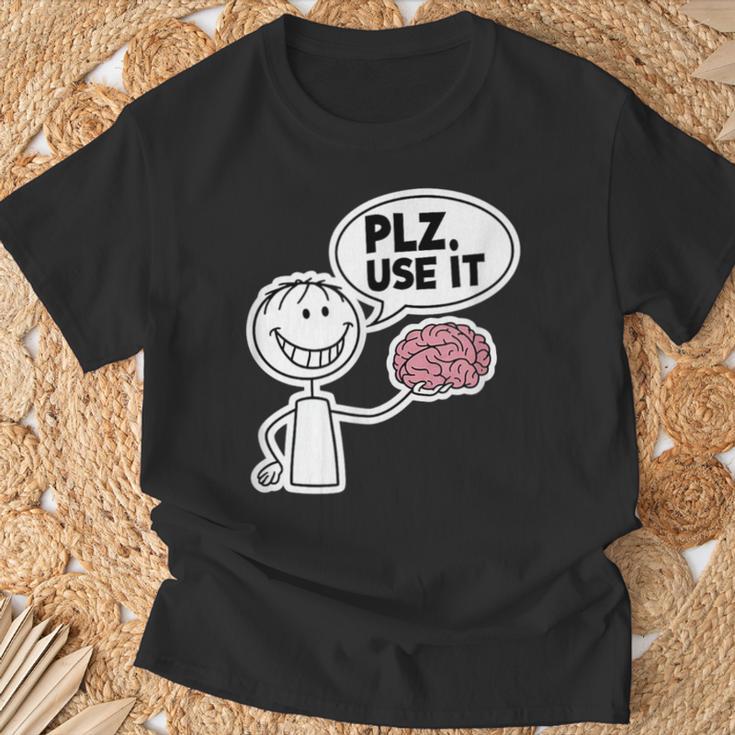 Please Use It Brain Lustiger Sarkastischer Dummer Menschenhumor T-Shirt Geschenke für alte Männer