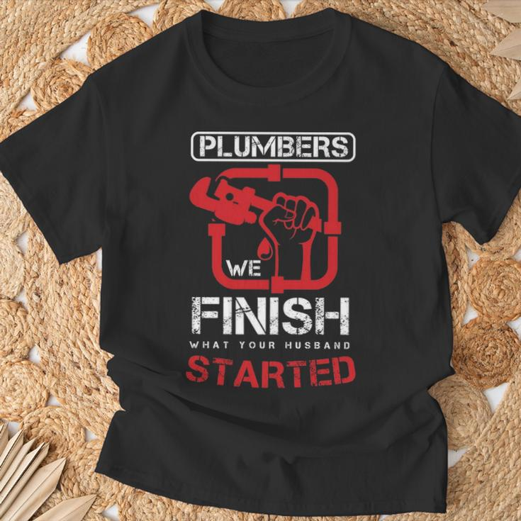 Plumbers We Finish What Your Husband Started Plumbing Piping Pipes Repair Gif T-Shirt Gifts for Old Men