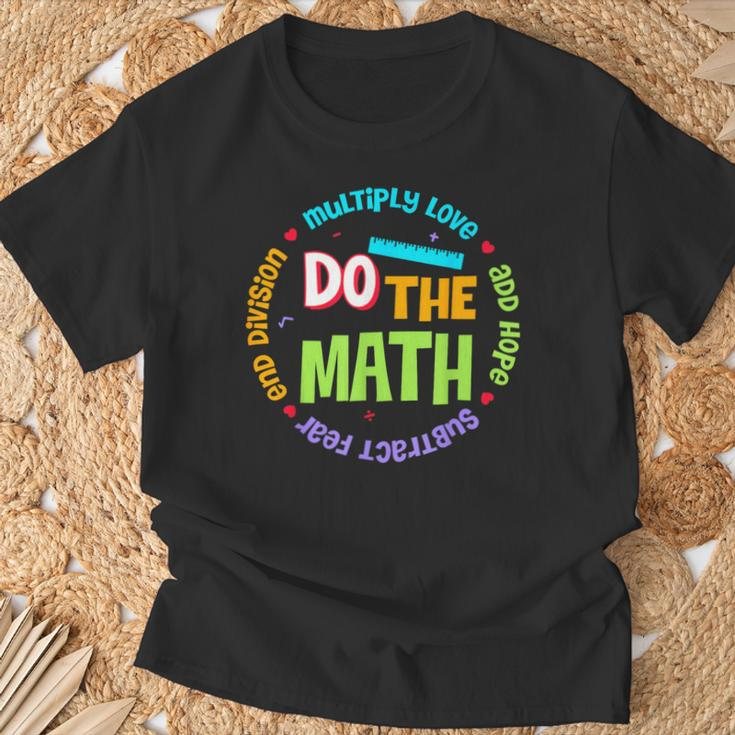Positive Love Hope Fear Do The Math Test Day Staar Testing T-Shirt Gifts for Old Men