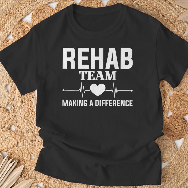 Rehab Directors Rehab Team Making A Difference Rehab Team T-Shirt Gifts for Old Men