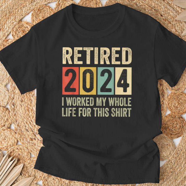 Retired 2024 Retirement I Worked My Whole Life T-Shirt Gifts for Old Men