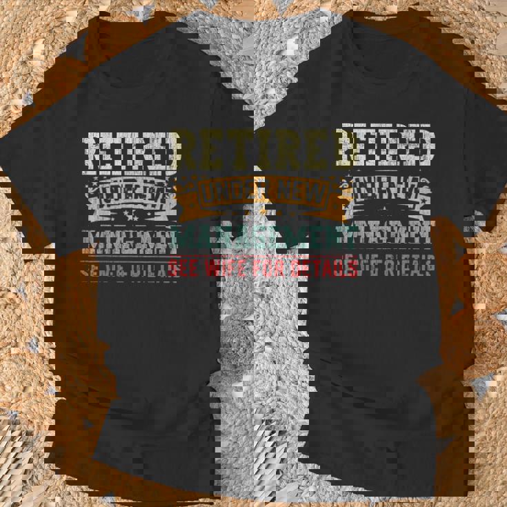 Retired Under New Management See Wife For Details Husband T-Shirt Gifts for Old Men