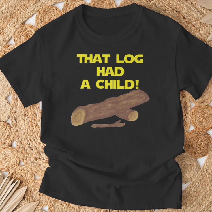 Scifi Spoof That Log Had A Child T-Shirt Gifts for Old Men