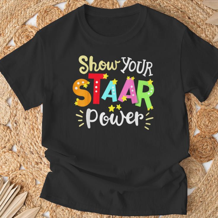 Show Your Staar Power State Testing Day Exam Student Teacher T-Shirt Gifts for Old Men