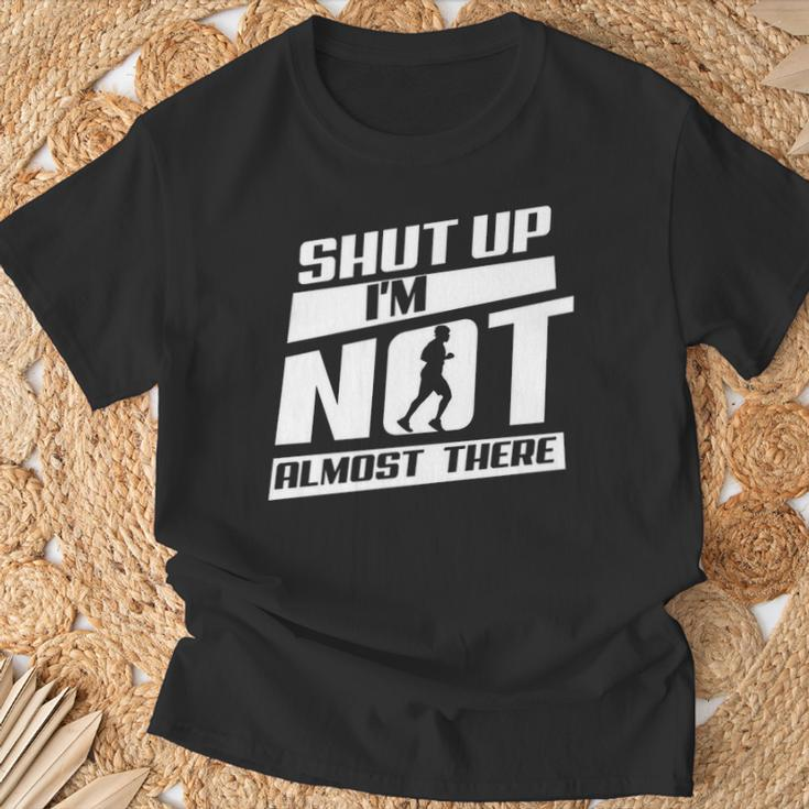 Shut Up I’M Not Almost There Running Cross Country T-Shirt Gifts for Old Men