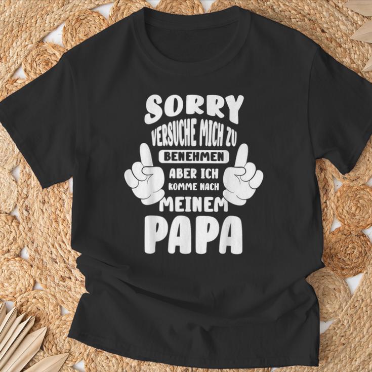 Sorry Ichersuche Mich Zu Benehmen Aber Ich Komme Nach Papa S T-Shirt Geschenke für alte Männer