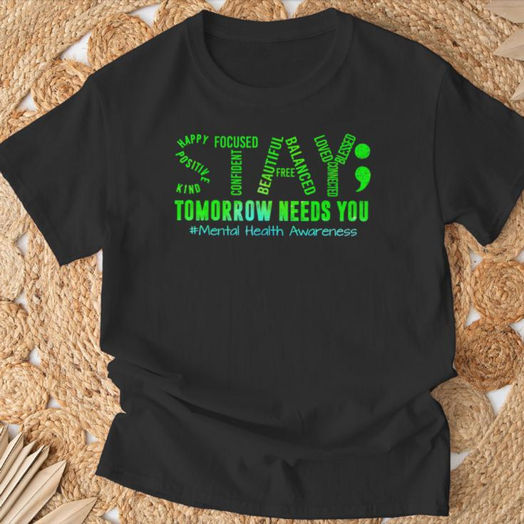 Stay Tomorrow Needs You Mental Health Matters Awareness T-Shirt Gifts for Old Men