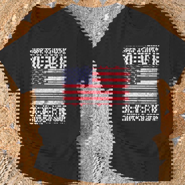 Support The Country You Live In The Country You Support Flag T-Shirt Gifts for Old Men