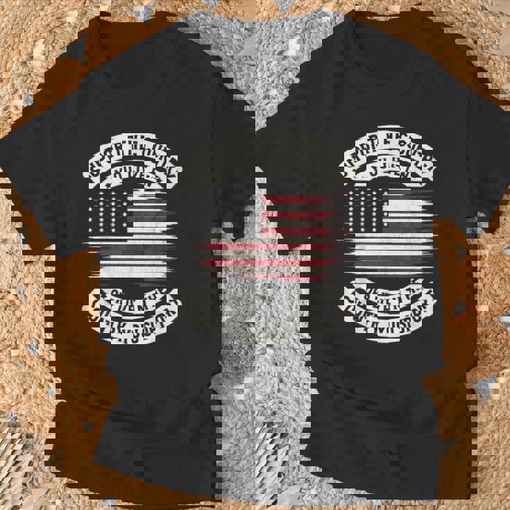 Support The Country You Live In The Country You Support T-Shirt Gifts for Old Men