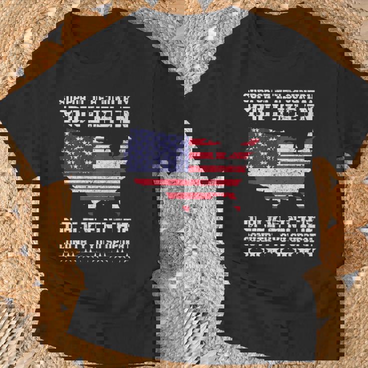 Support The Country You Live In Or Live In Where You Support T-Shirt Gifts for Old Men