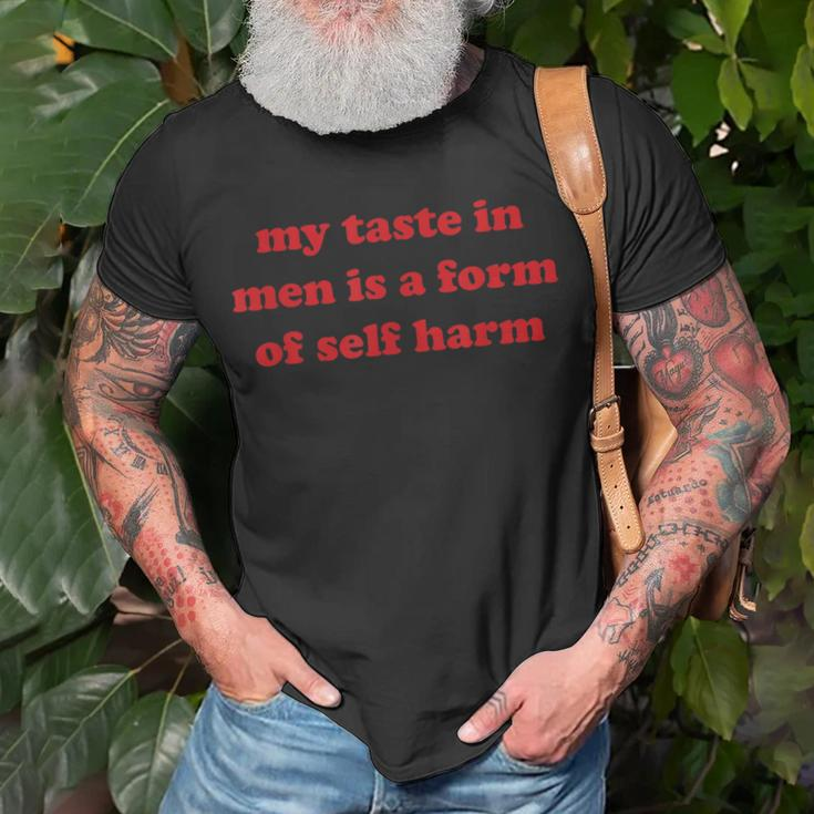 My Taste In Is A Form Of Self Harm 2023 T-Shirt Gifts for Old Men