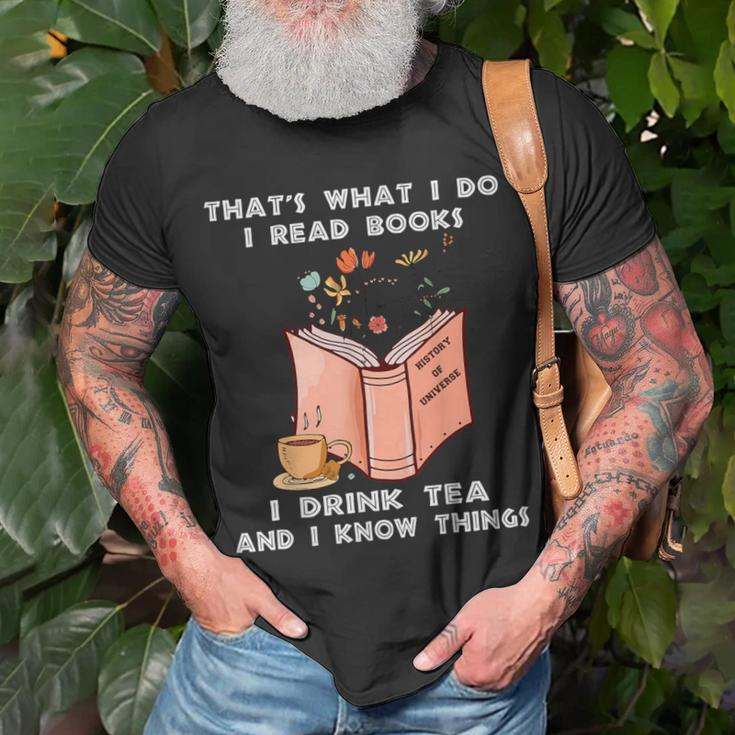 That's What I Do I Read Books I Drink Tea And I Know Things T-Shirt Gifts for Old Men