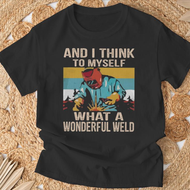 And I Think To Myself What A Wonderful Weld Welder T-Shirt Gifts for Old Men