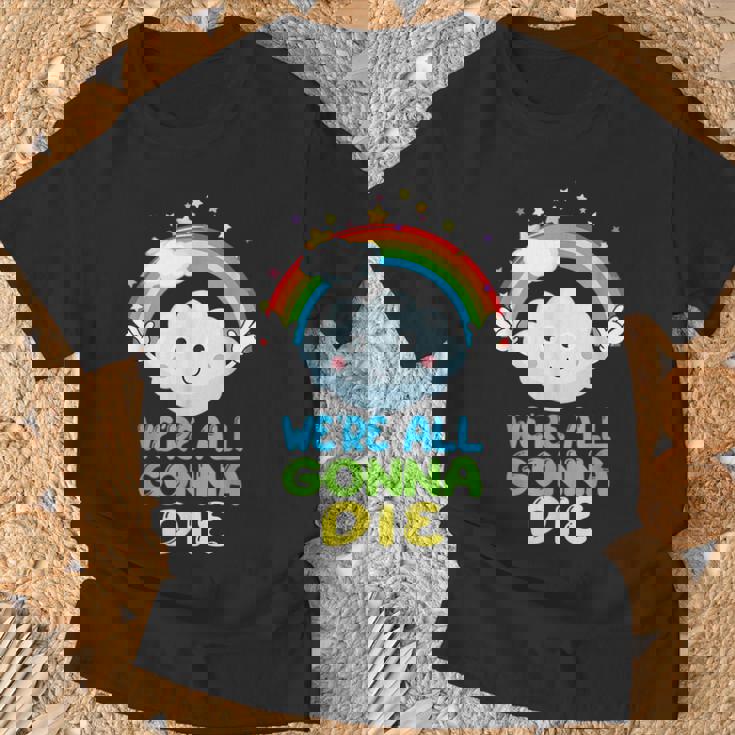 Todosamos A Morir Divertido Dibujos Animados Sarcásticos Del Arco Iris Camiseta unisex Regalos para ancianos