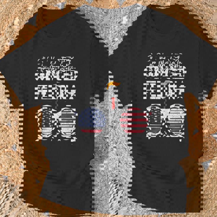 Trump 2024 Convicted Felon I Am Voting Convicted Felon 2024 T-Shirt Gifts for Old Men