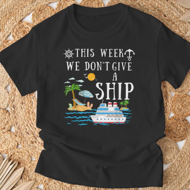 This Week We Don't Give A Ship Cruise Squad Family Vacation T-Shirt Gifts for Old Men