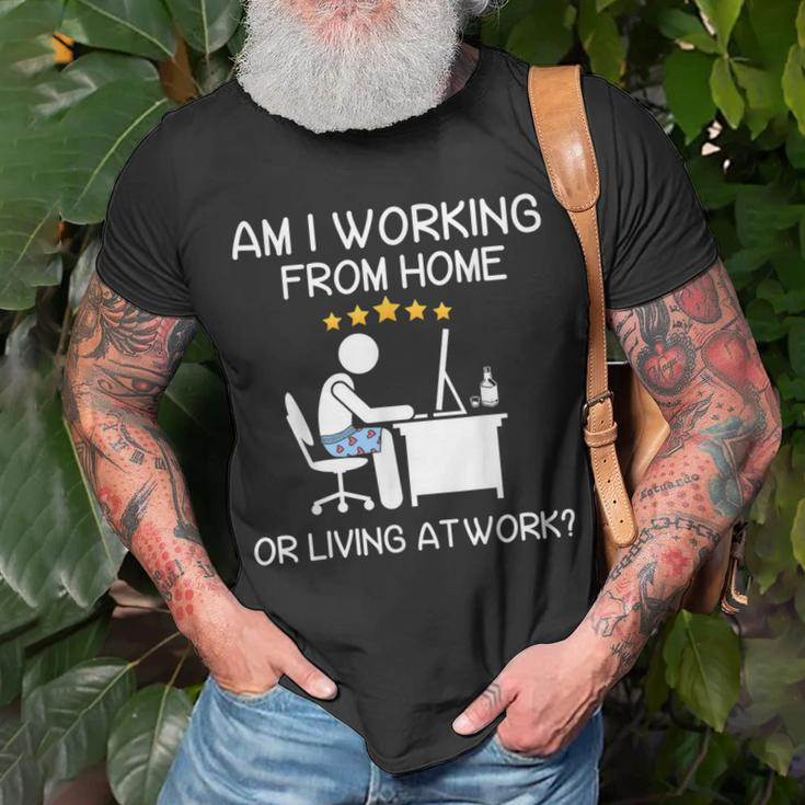 Wfh Am I Working From Home Or Living At Work Wfh T-Shirt Gifts for Old Men