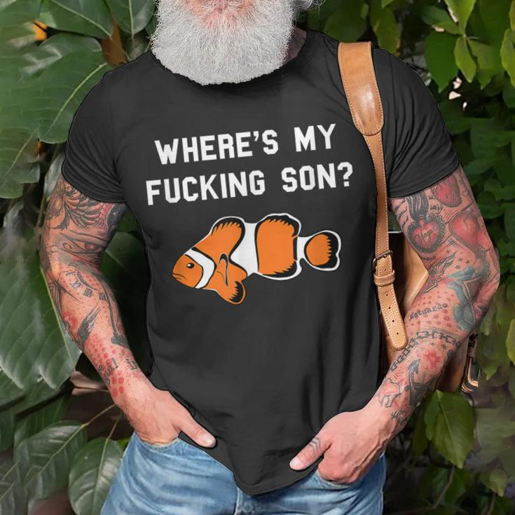 Where's My Fucking Son Clownfish T-Shirt Gifts for Old Men