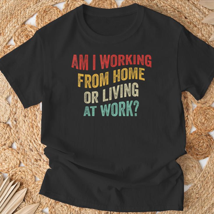 Am I Working From Home Or Living At Work Vintage T-Shirt Gifts for Old Men