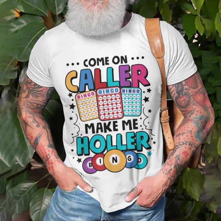 Bingo Come On Caller Make Me Holler Bingo Player T-Shirt Gifts for Old Men